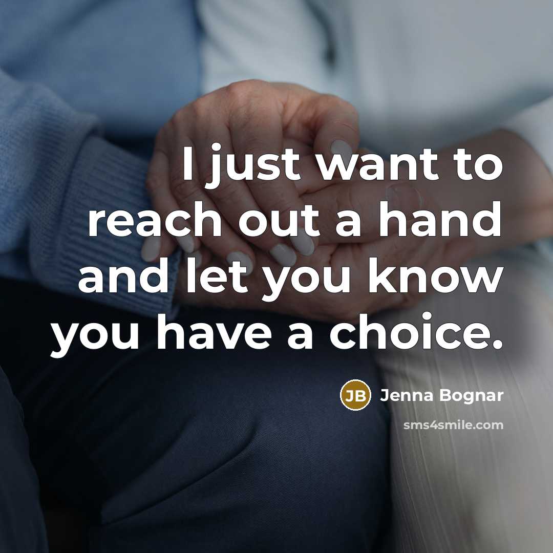 “I just want to reach out a hand and let…” quote by Jenna Bognar