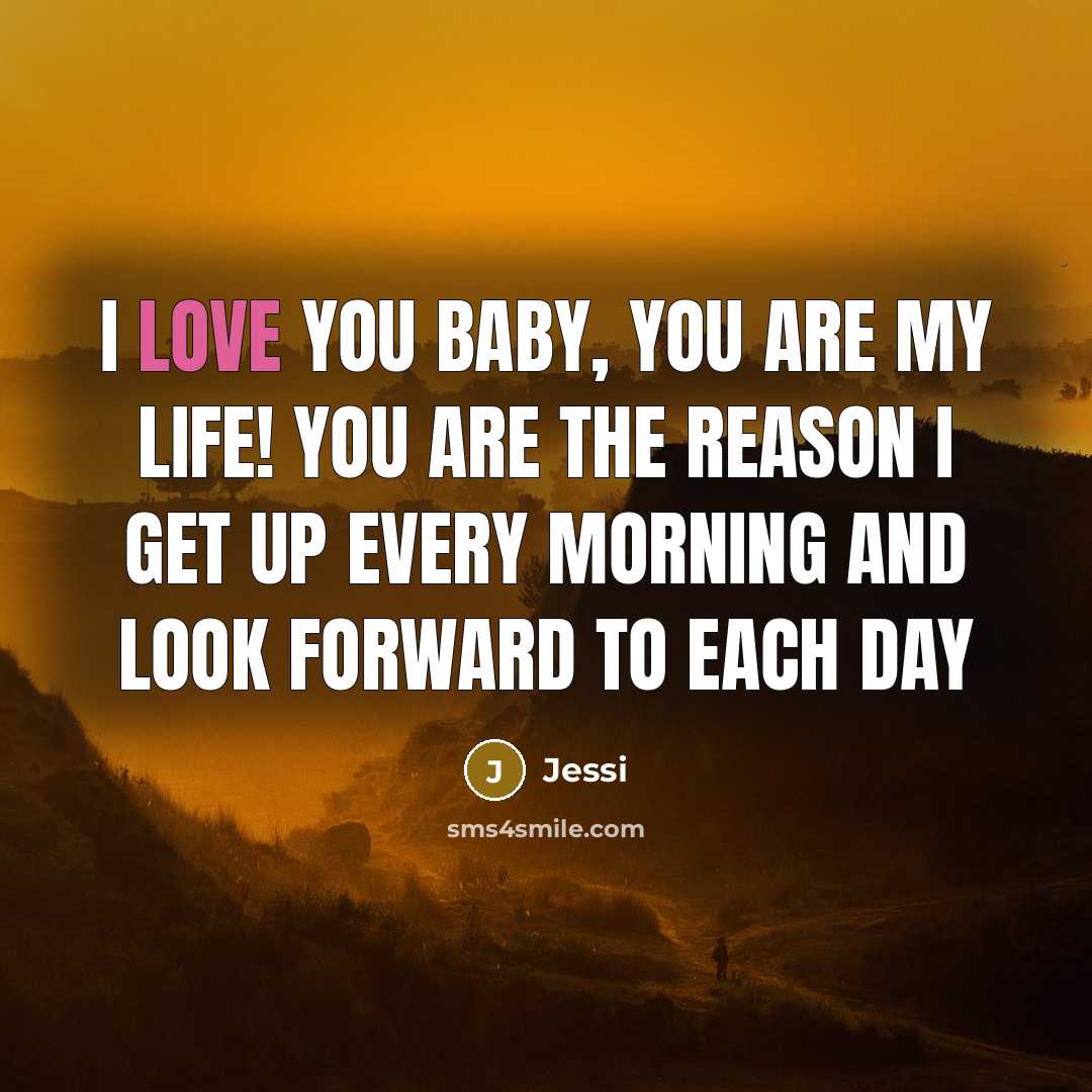 “I love you baby, you are my life! You are…” quote by Jessi