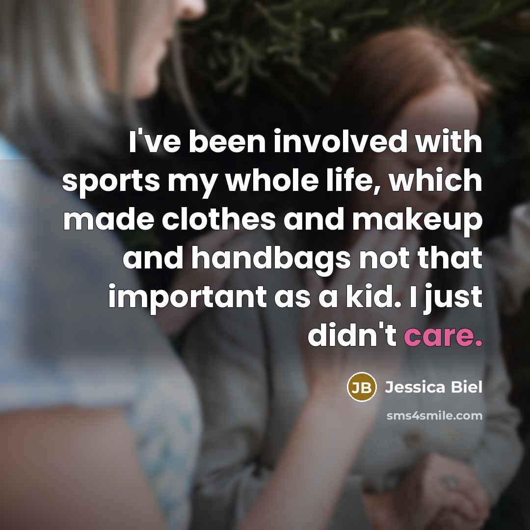 “I've been involved with sports my whole life, which made…” quote by Jessica Biel