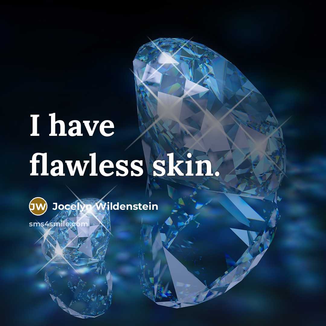 “I have flawless skin.…” quote by Jocelyn Wildenstein