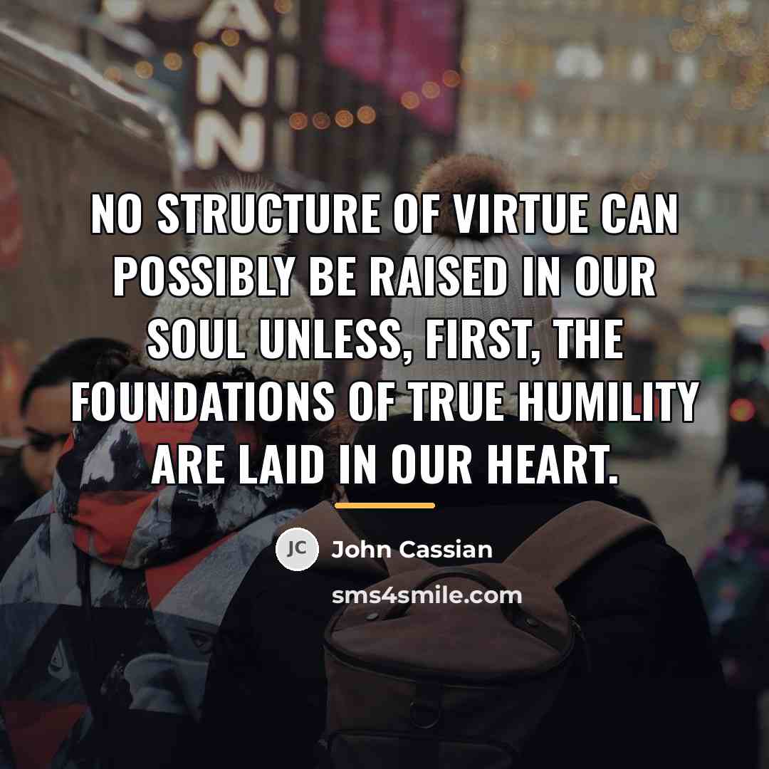 “No structure of virtue can possibly be raised in our…” quote by John Cassian