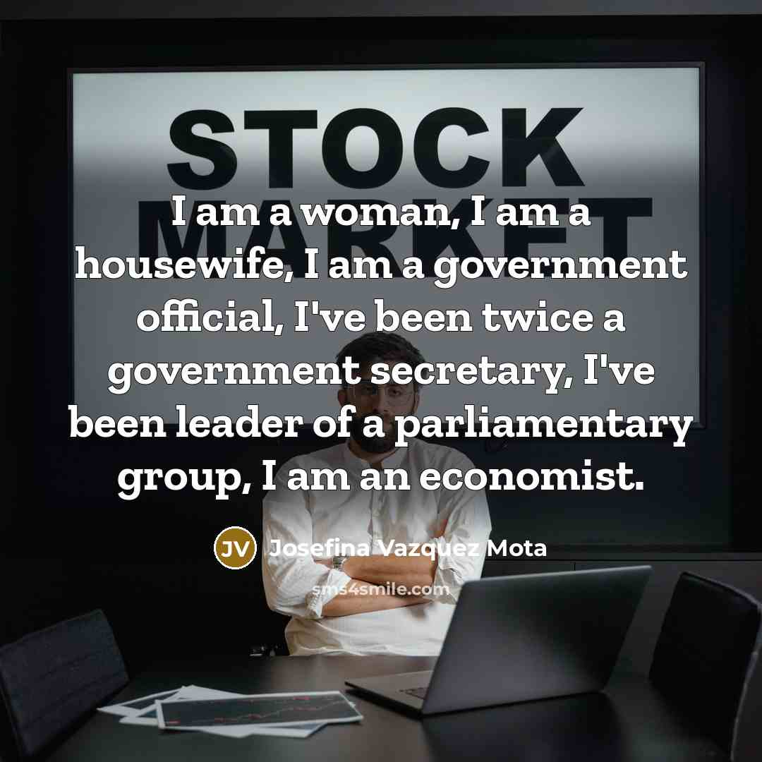 “I am a woman, I am a housewife, I am…” quote by Josefina Vazquez Mota