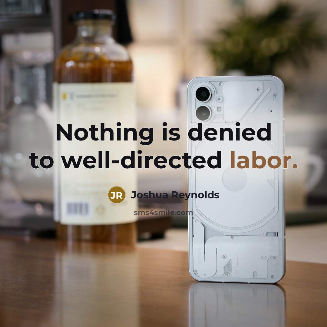 “Nothing is denied to well-directed labor.…” quote by Joshua Reynolds