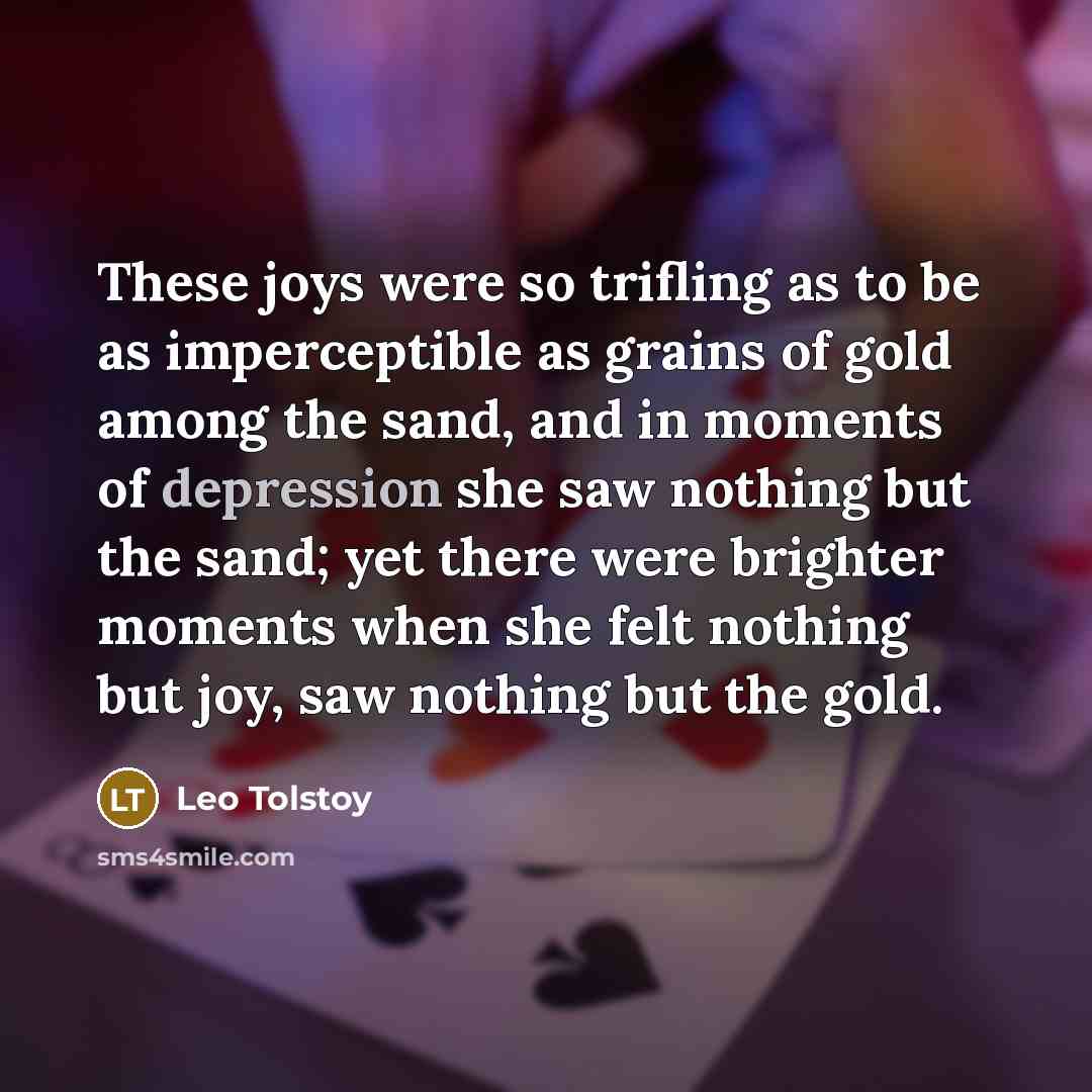 “These joys were so trifling as to be as imperceptible…” quote by Leo Tolstoy