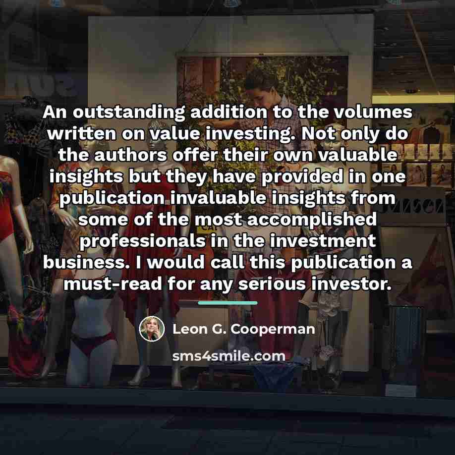 “An outstanding addition to the volumes written on value investing.…” quote by Leon G. Cooperman