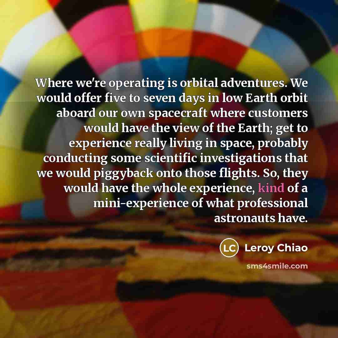 “Where we're operating is orbital adventures. We would offer five…” quote by Leroy Chiao