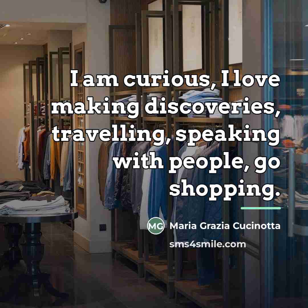 “I am curious, I love making discoveries, travelling, speaking with…” quote by Maria Grazia Cucinotta
