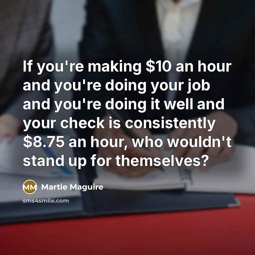 “If you're making $10 an hour and you're doing your…” quote by Martie Maguire