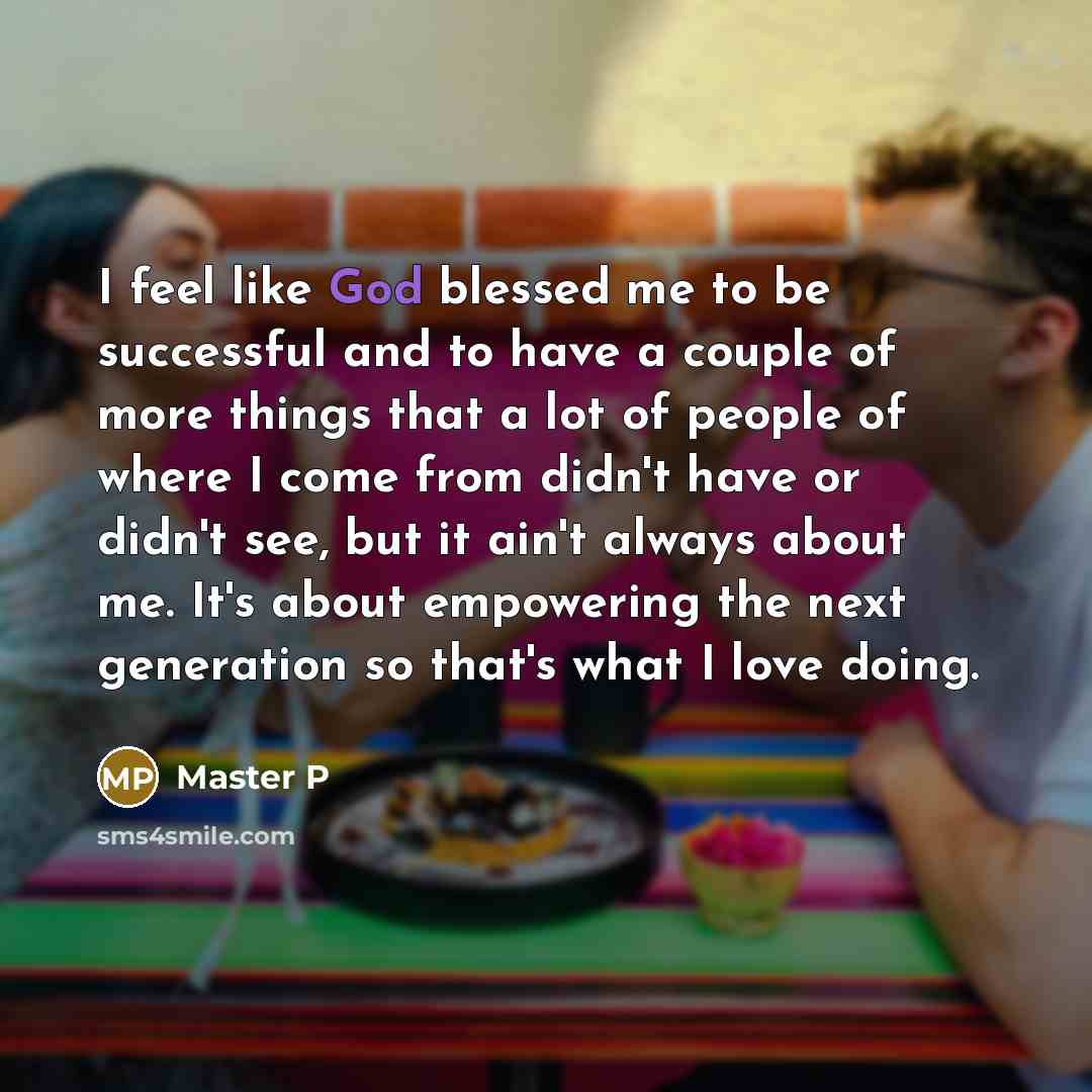 “I feel like God blessed me to be successful and…” quote by Master P