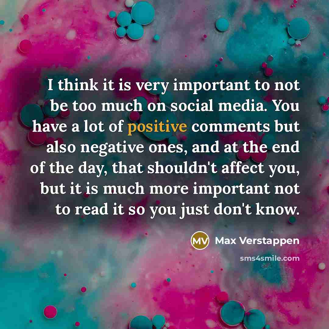 “I think it is very important to not be too…” quote by Max Verstappen