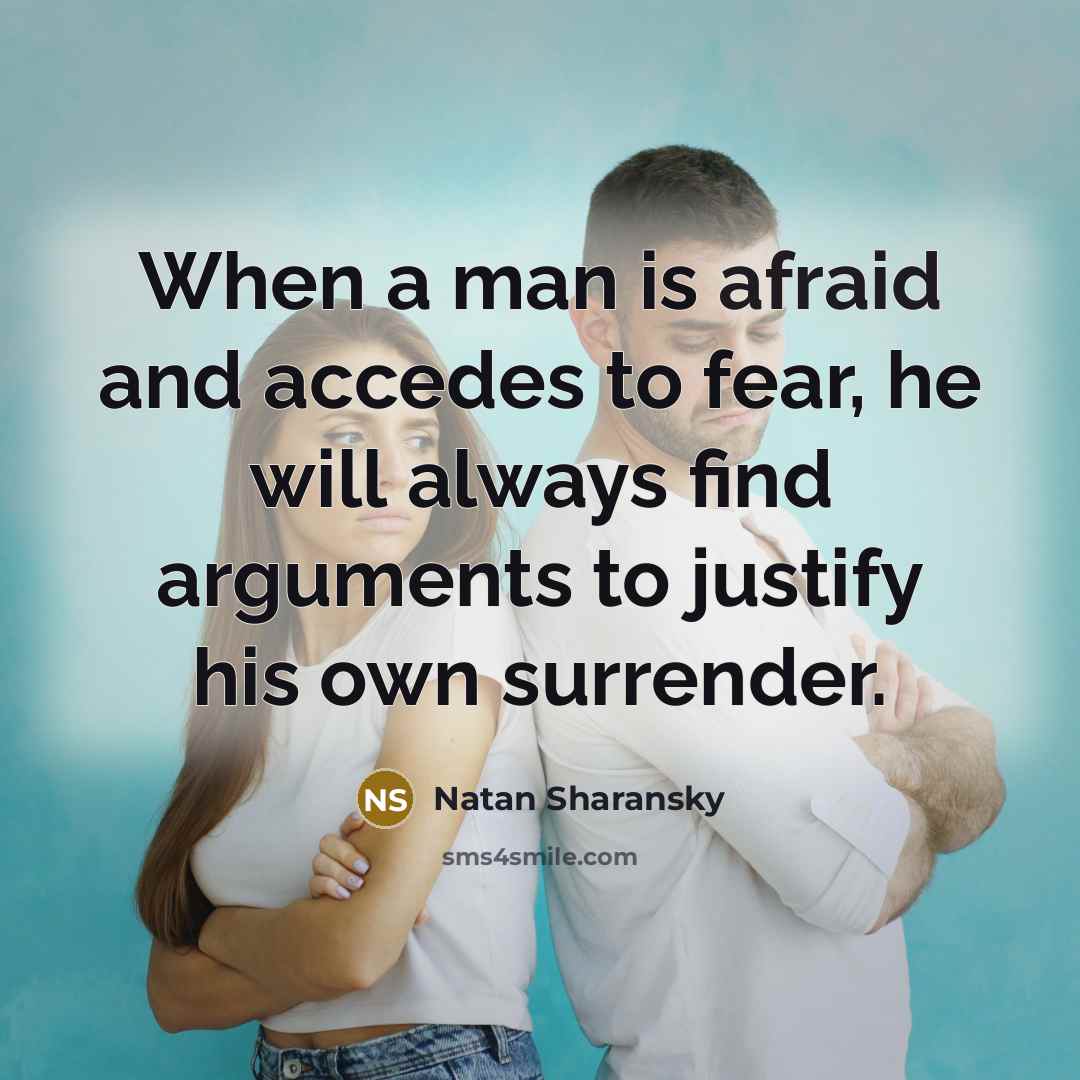 “When a man is afraid and accedes to fear, he…” quote by Natan Sharansky