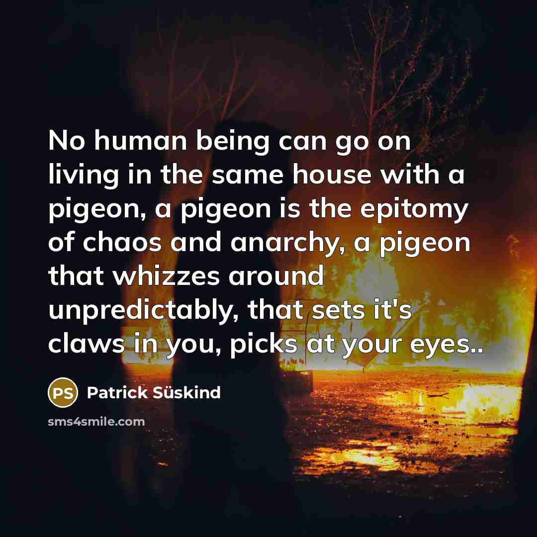 “No human being can go on living in the same…” quote by Patrick Süskind