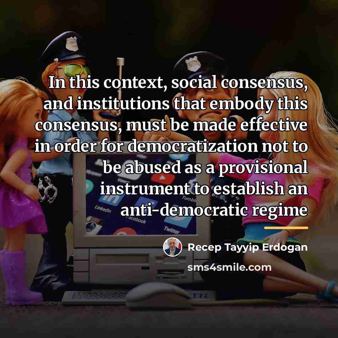 “In this context, social consensus, and institutions that embody this…” quote by Recep Tayyip Erdogan