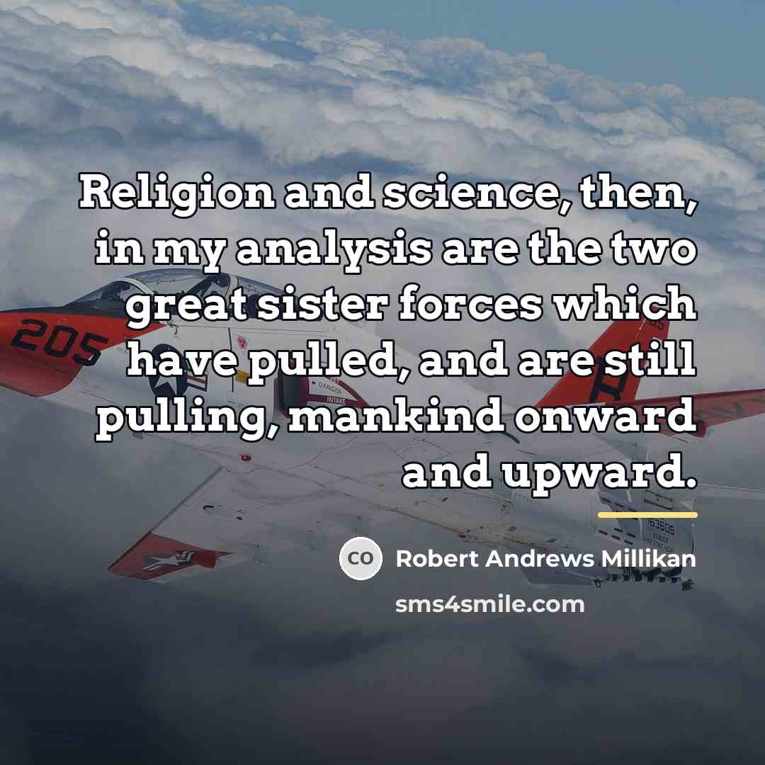“Religion and science, then, in my analysis are the two…” quote by Robert Andrews Millikan