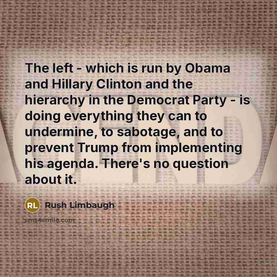 “The left - which is run by Obama and Hillary…” quote by Rush Limbaugh
