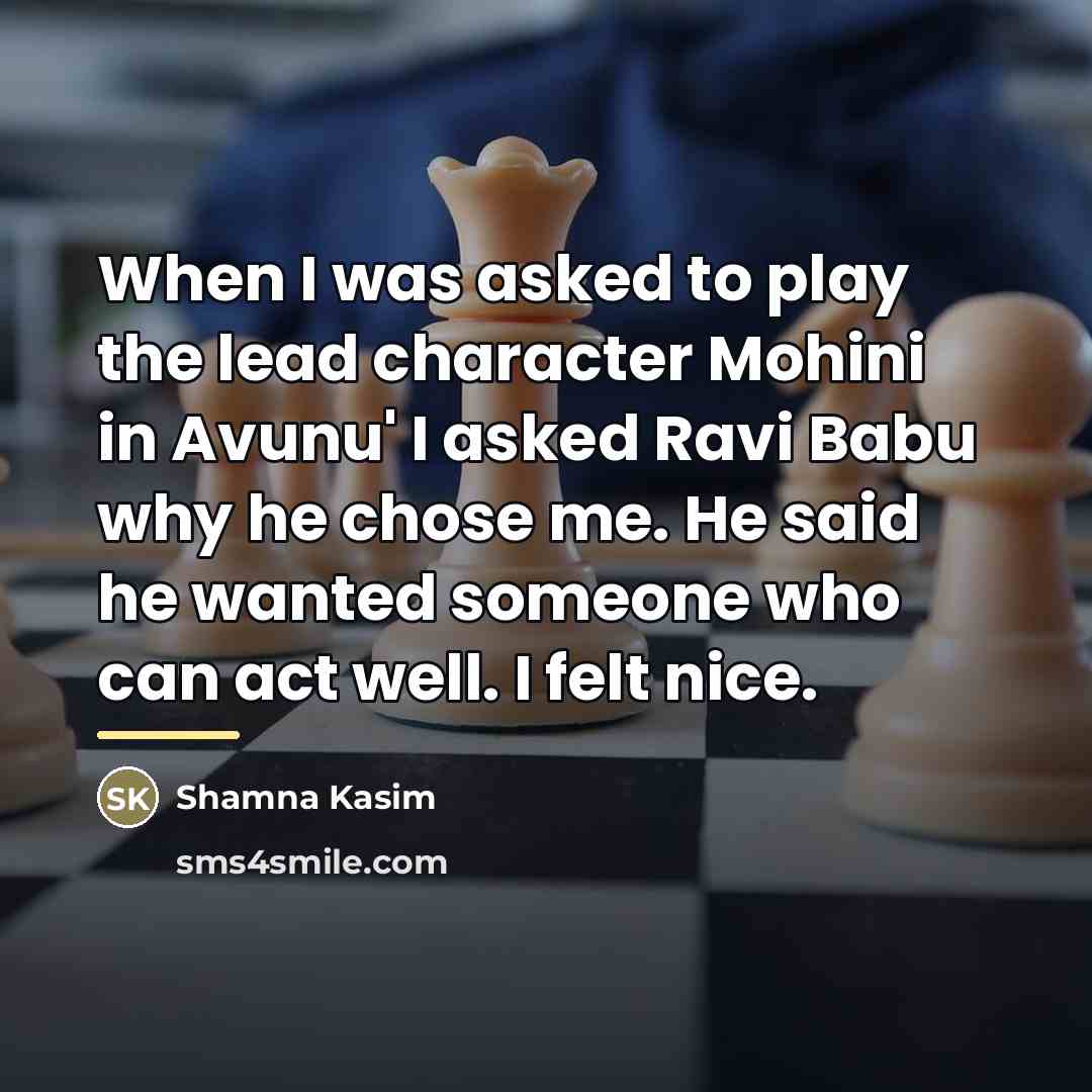 “When I was asked to play the lead character Mohini…” quote by Shamna Kasim