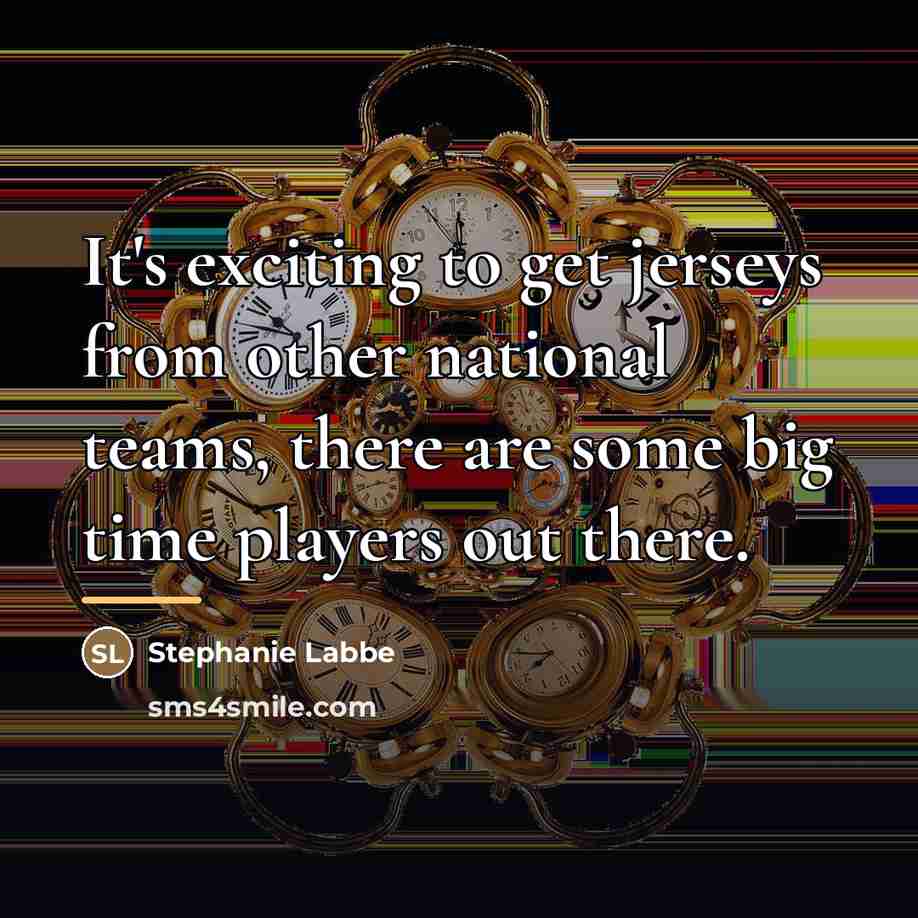 “It's exciting to get jerseys from other national teams, there…” quote by Stephanie Labbe