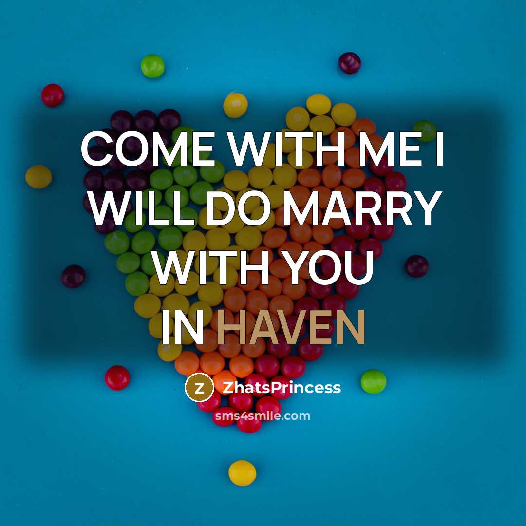 “COME WITH ME I WILL DO MARRY WITH YOU IN…” quote by ZhatsPrincess