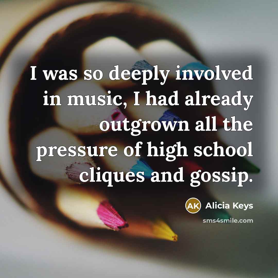 “I was so deeply involved in music, I had already…” quote by Alicia Keys