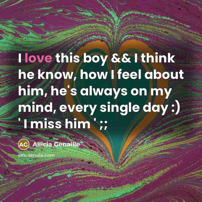 “I love this boy && I think he know, how…” quote by Allicia Genaille