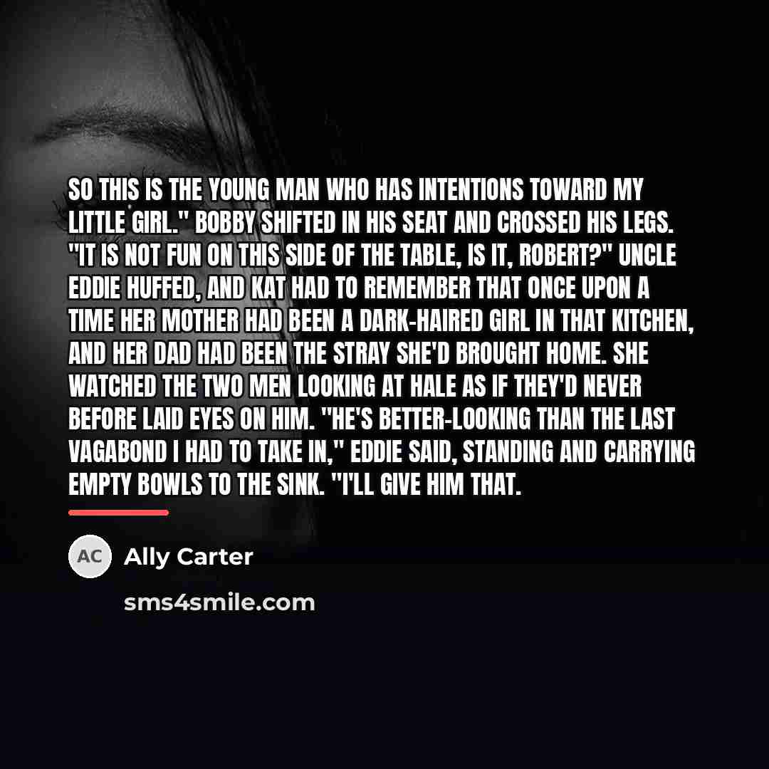 “So this is the young man who has intentions toward…” quote by Ally Carter