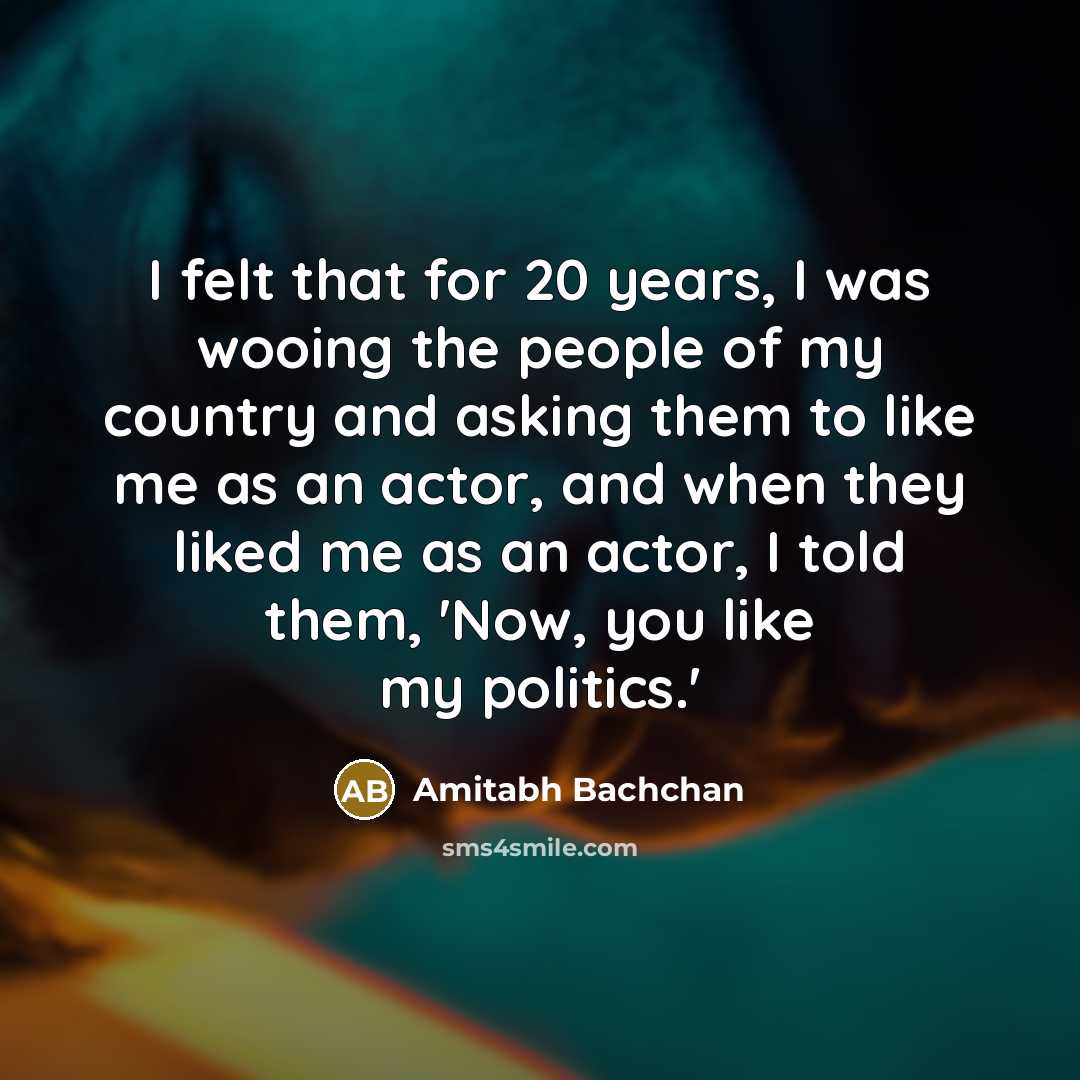 “I felt that for 20 years, I was wooing the…” quote by Amitabh Bachchan