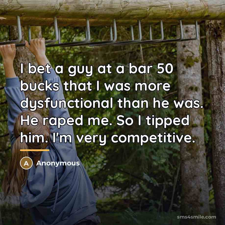 “I bet a guy at a bar 50 bucks that…” quote by Anonymous