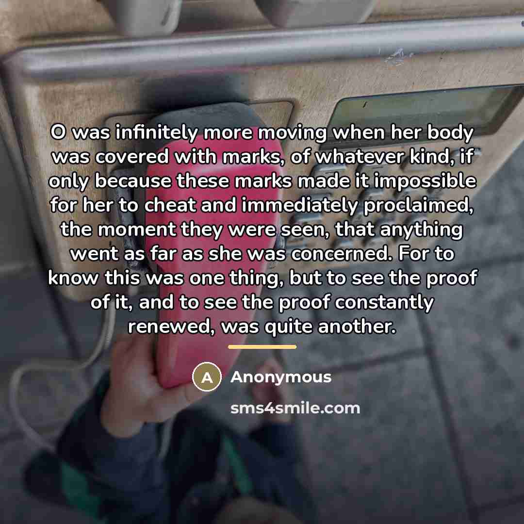 “O was infinitely more moving when her body was covered…” quote by Anonymous
