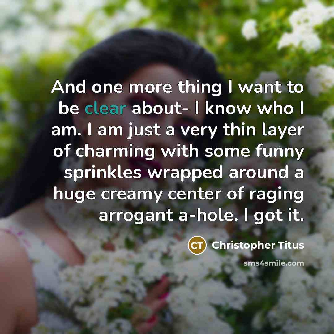“And one more thing I want to be clear about-…” quote by Christopher Titus
