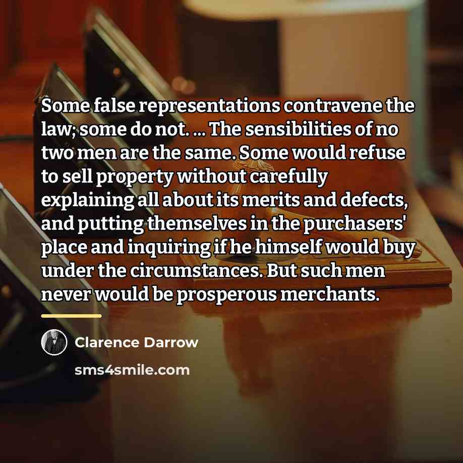 “Some false representations contravene the law; some do not. ...…” quote by Clarence Darrow