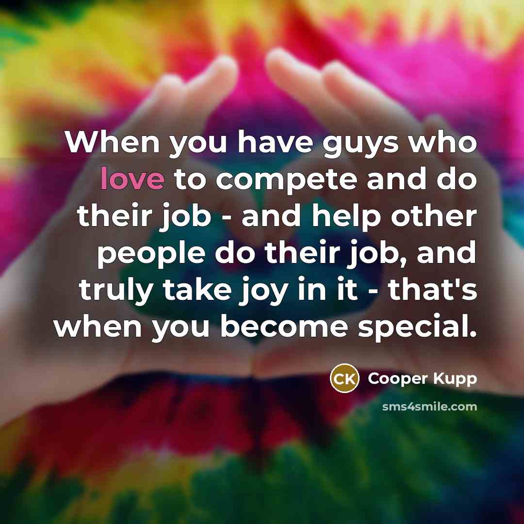 “When you have guys who love to compete and do…” quote by Cooper Kupp