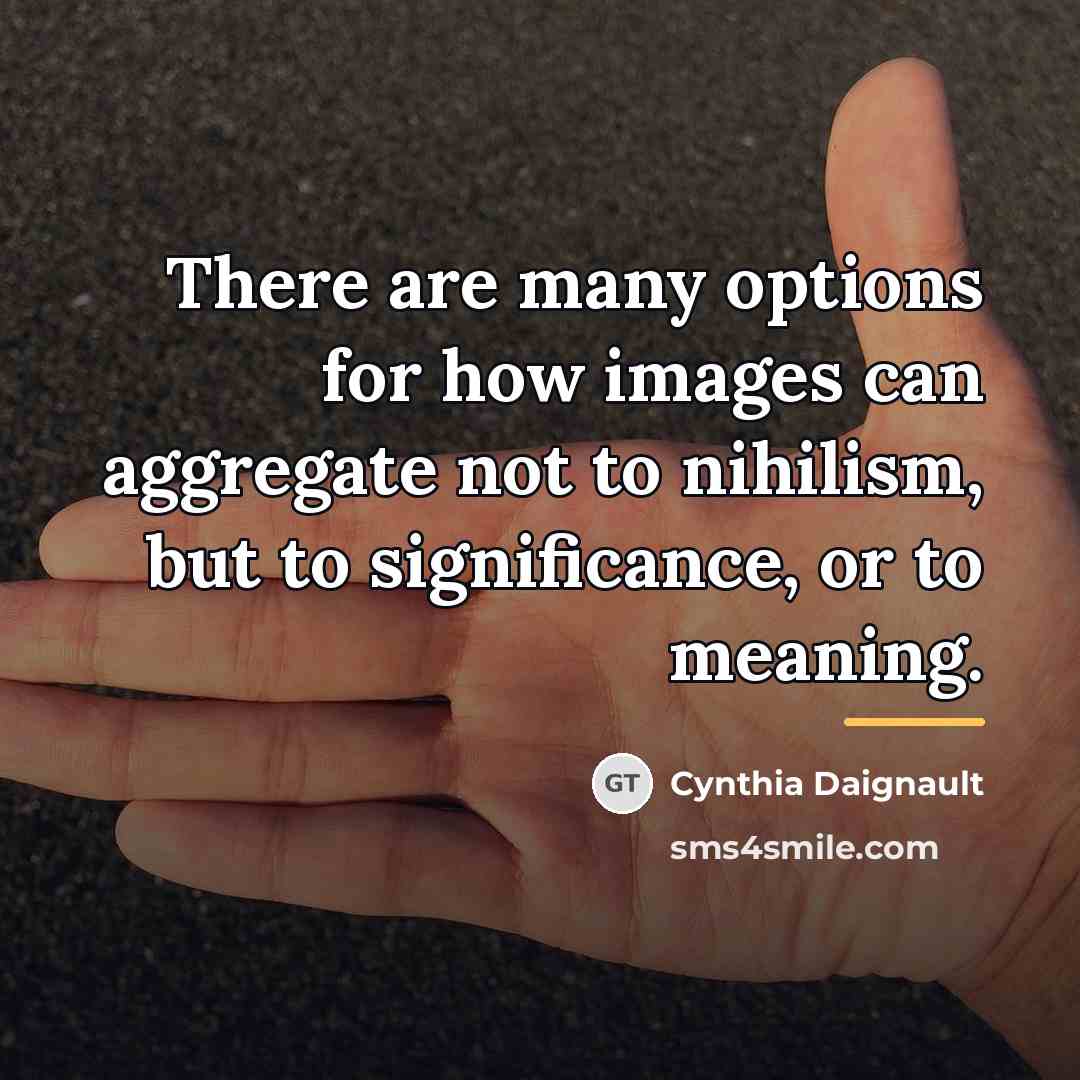 “There are many options for how images can aggregate not…” quote by Cynthia Daignault