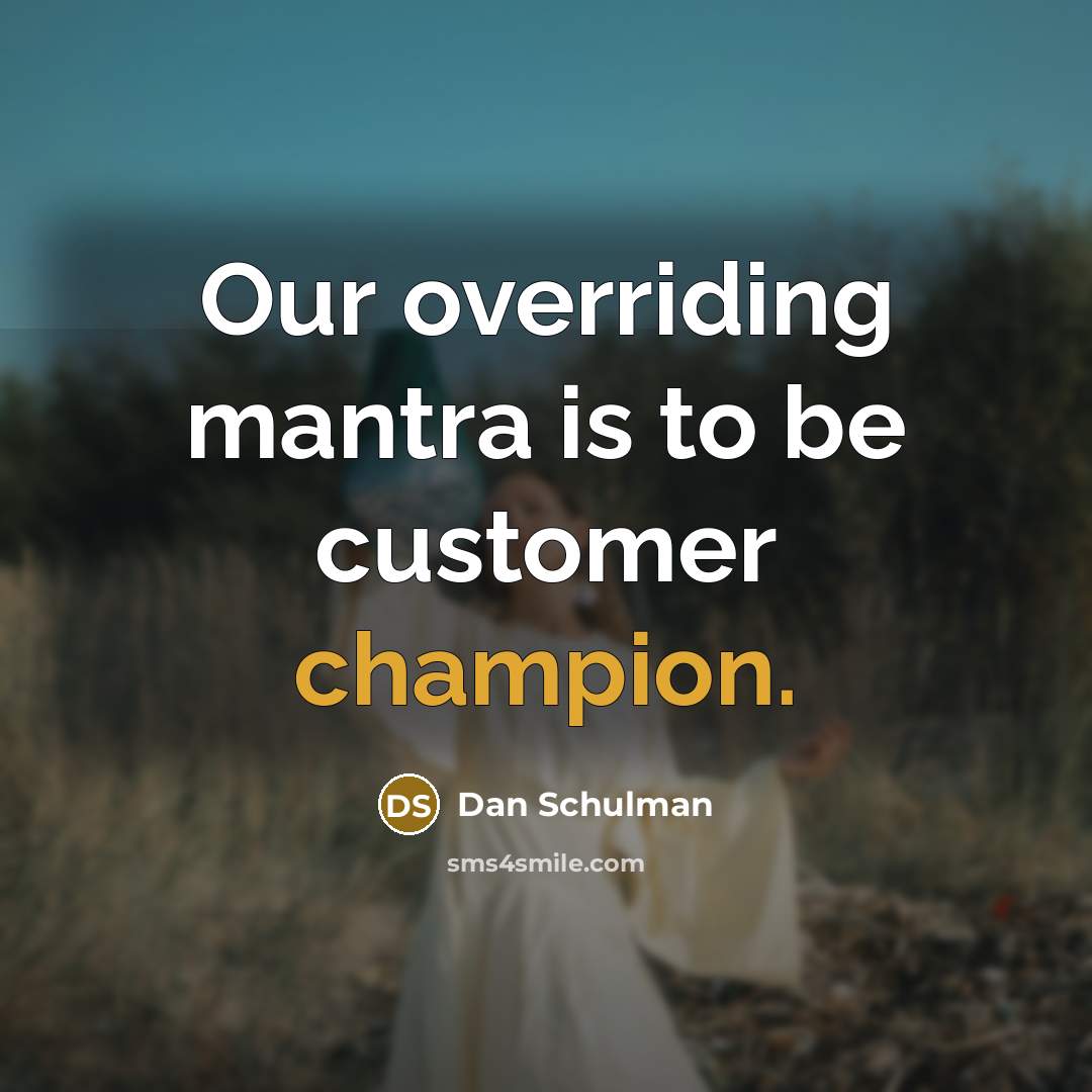 “Our overriding mantra is to be customer champion.…” quote by Dan Schulman