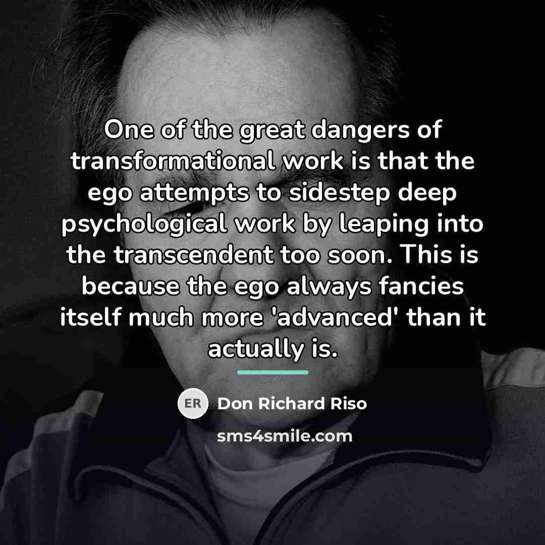 “One of the great dangers of transformational work is that…” quote by Don Richard Riso