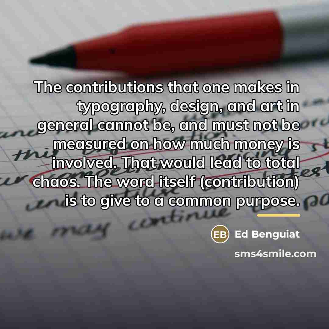 “The contributions that one makes in typography, design, and art…” quote by Ed Benguiat