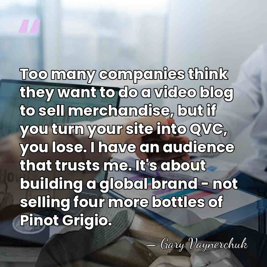 Too many companies think they want to do a video blog to&hellip; - Gary Vaynerchuk