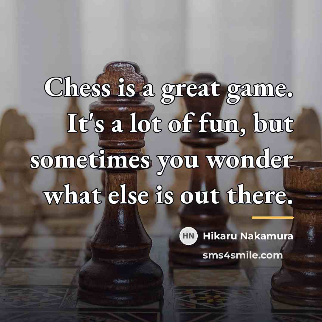 “Chess is a great game. It's a lot of fun,…” quote by Hikaru Nakamura