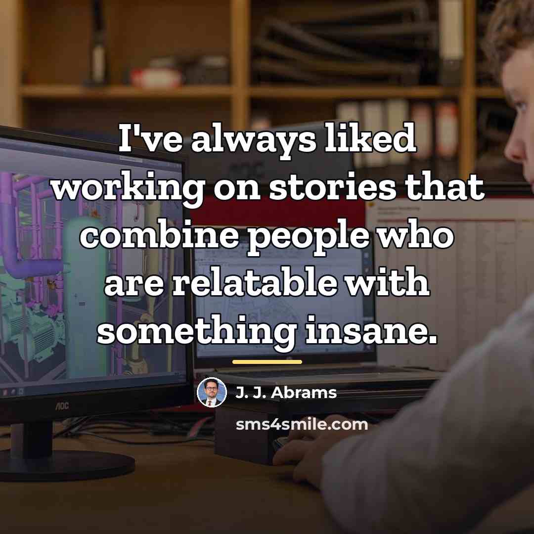 “I've always liked working on stories that combine people who…” quote by J. J. Abrams