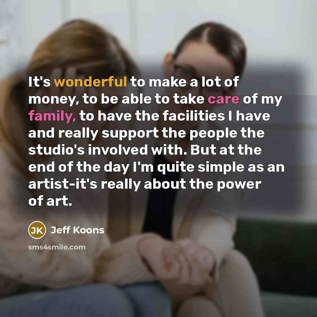 “It's wonderful to make a lot of money, to be…” quote by Jeff Koons