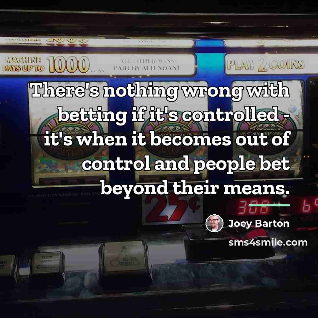 “There's nothing wrong with betting if it's controlled - it's…” quote by Joey Barton