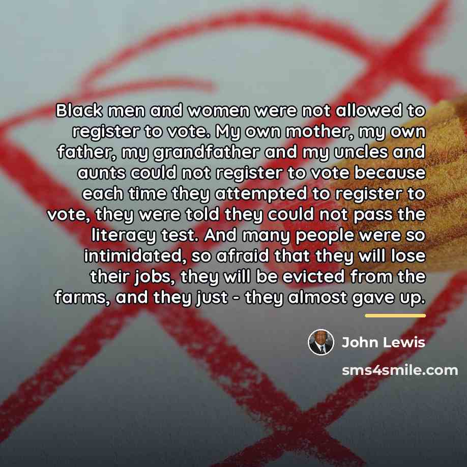 “Black men and women were not allowed to register to…” quote by John Lewis
