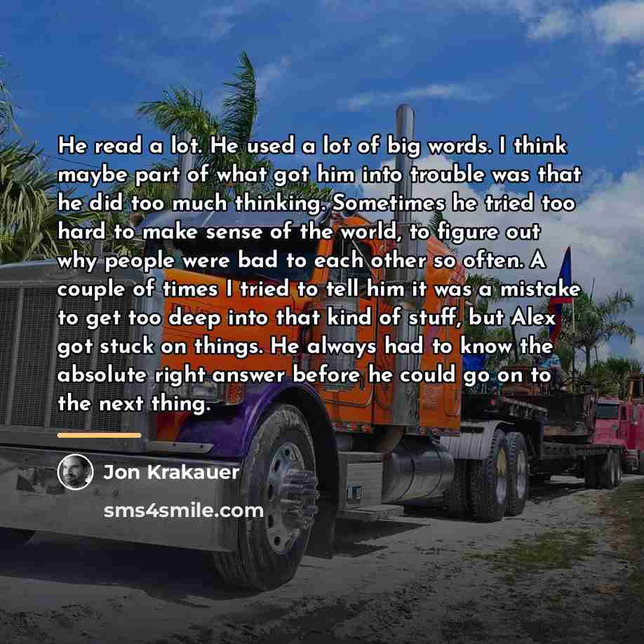 “He read a lot. He used a lot of big…” quote by Jon Krakauer