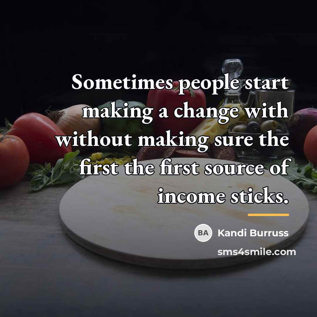 “Sometimes people start making a change with without making sure…” quote by Kandi Burruss
