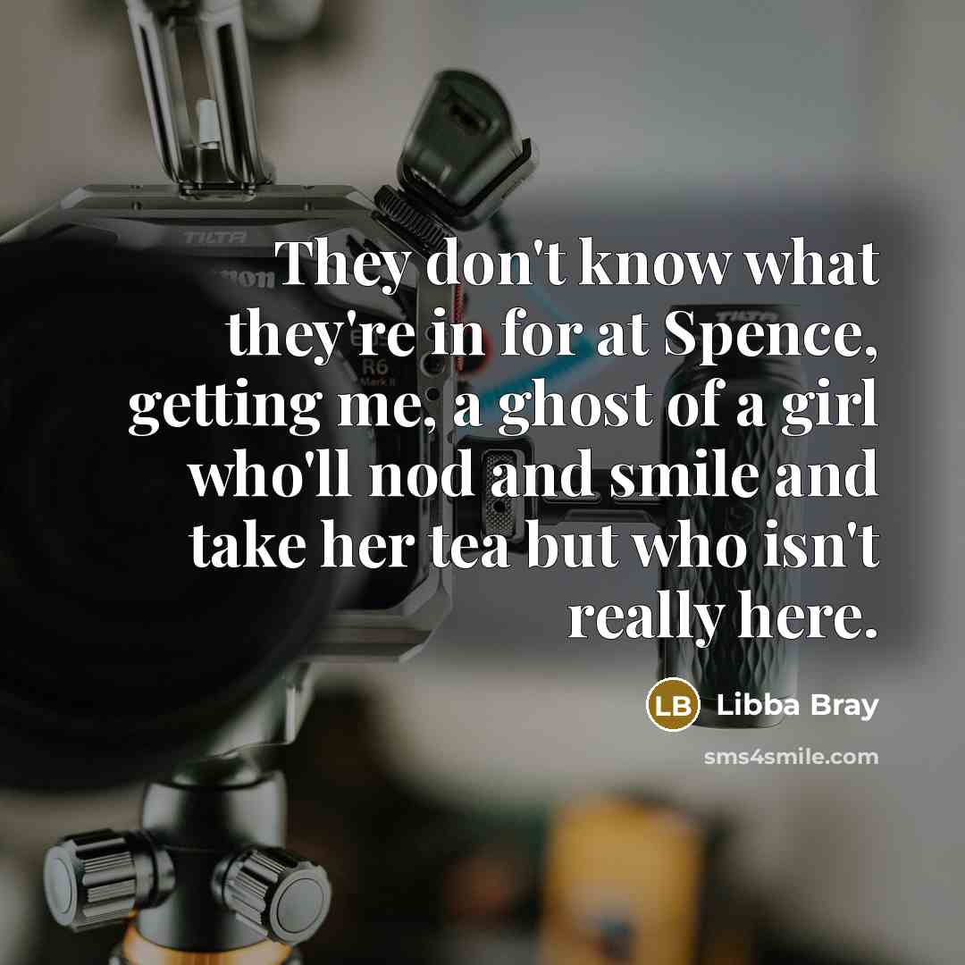 “They don't know what they're in for at Spence, getting…” quote by Libba Bray