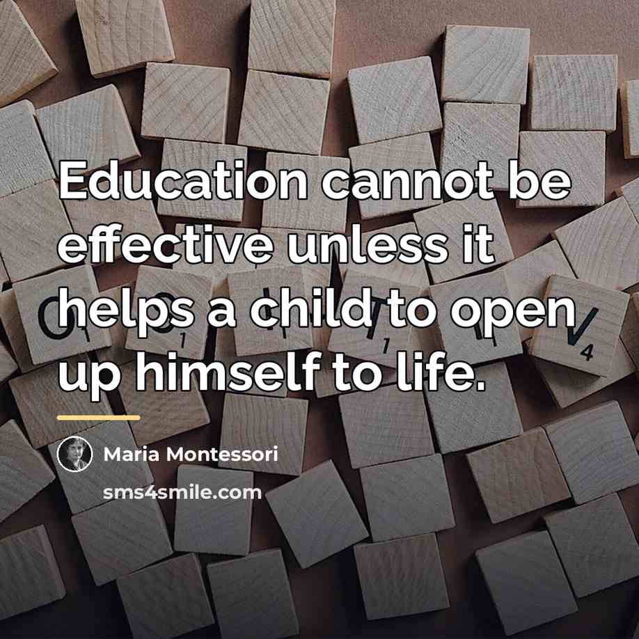 “Education cannot be effective unless it helps a child to…” quote by Maria Montessori