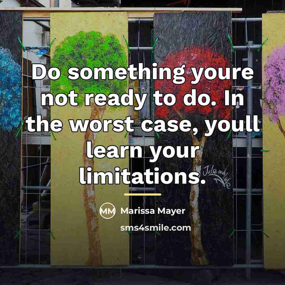 “Do something youre not ready to do. In the worst…” quote by Marissa Mayer