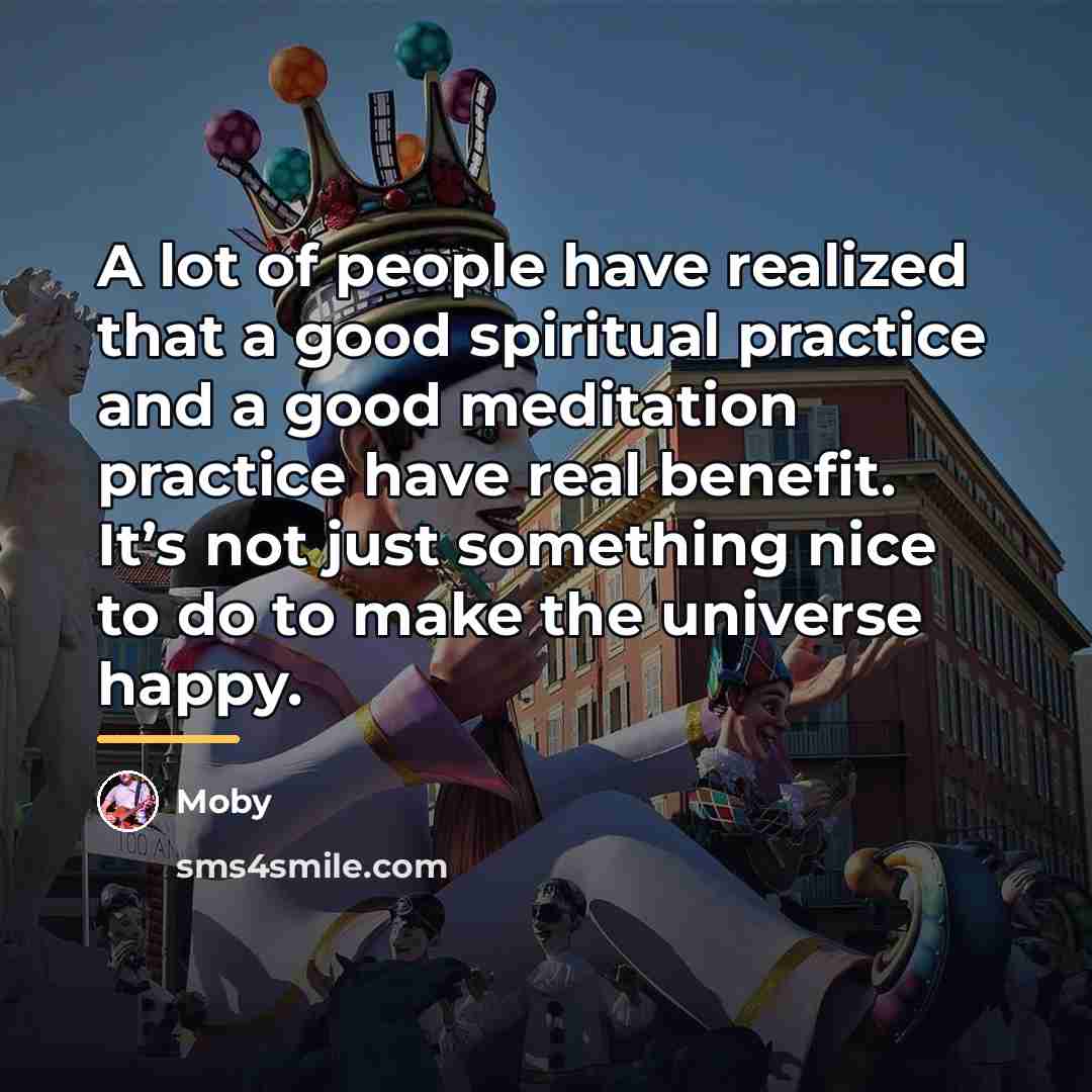 “A lot of people have realized that a good spiritual…” quote by Moby