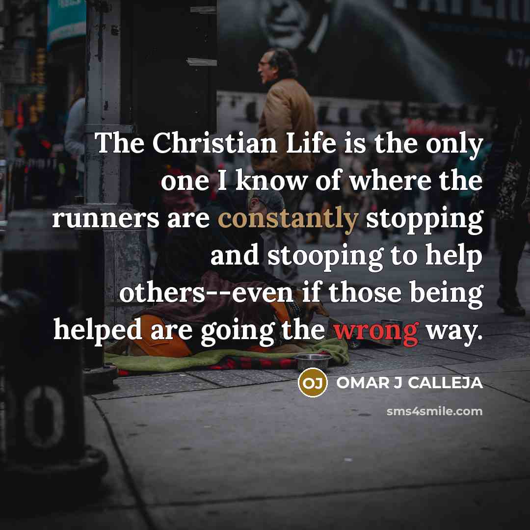“The Christian Life is the only one I know of…” quote by OMAR J CALLEJA