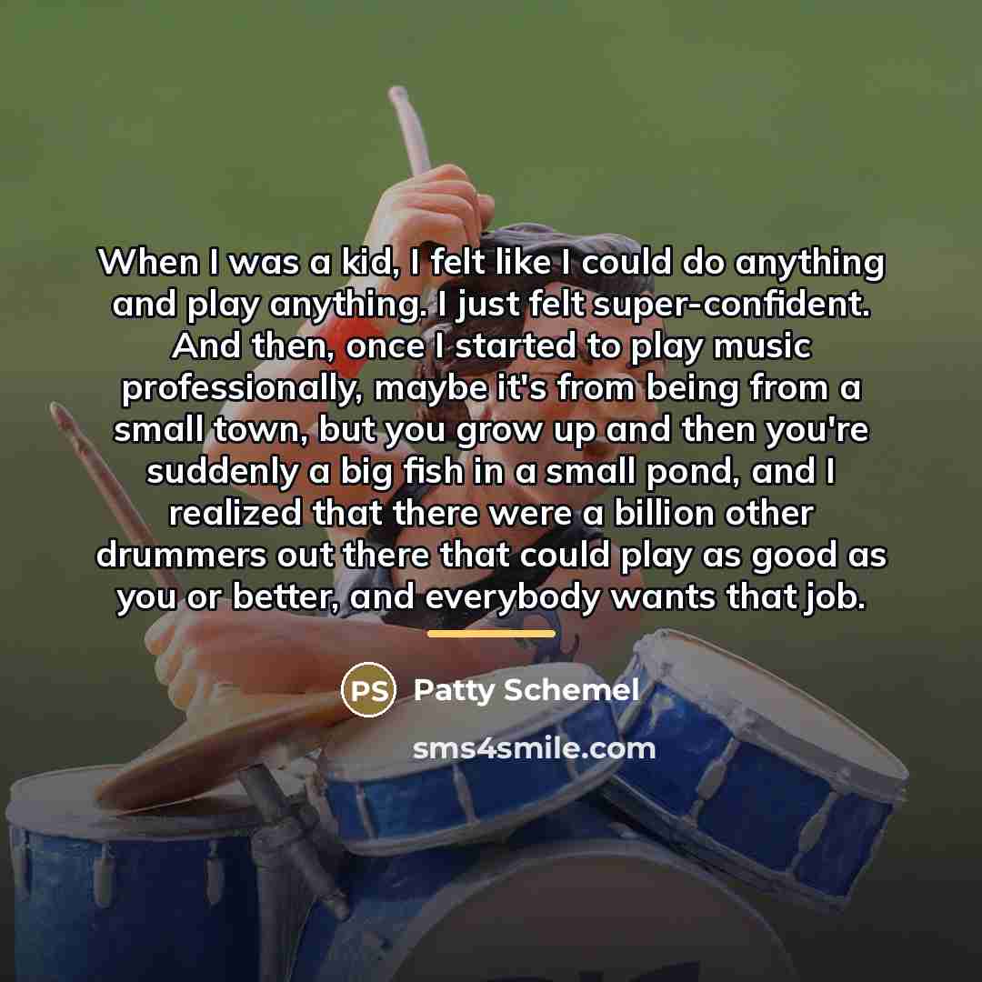 “When I was a kid, I felt like I could…” quote by Patty Schemel