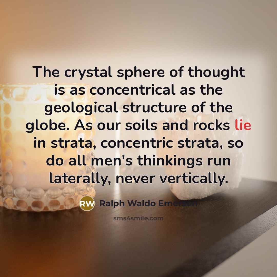 “The crystal sphere of thought is as concentrical as the…” quote by Ralph Waldo Emerson
